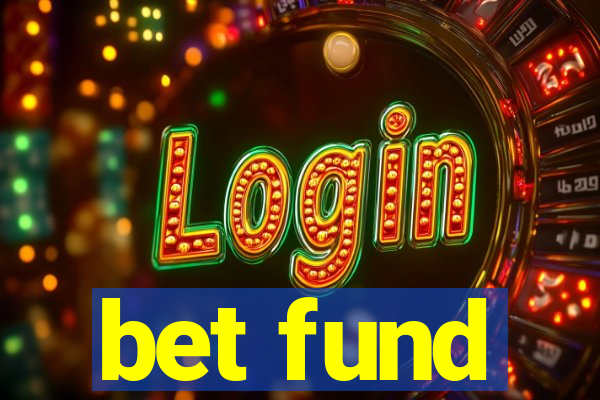 bet fund